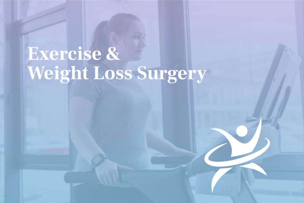 Exercise and Weight Loss Surgery