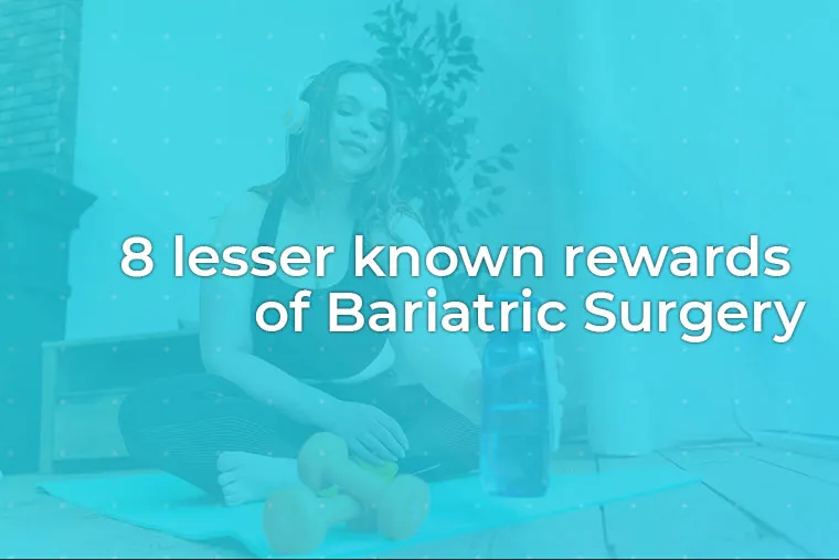 8 lesser known rewards of bariatric surgery