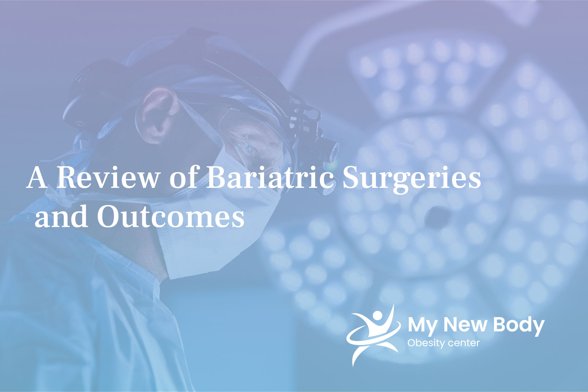 A Review of Bariatric Surgeries and Outcomes