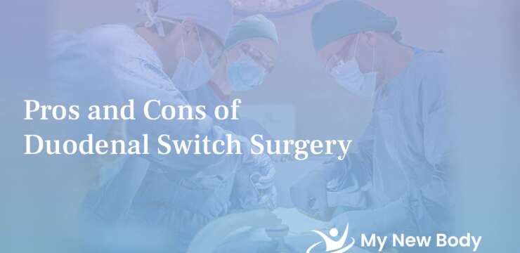 Pros and Cons of Duodenal Switch Surgery