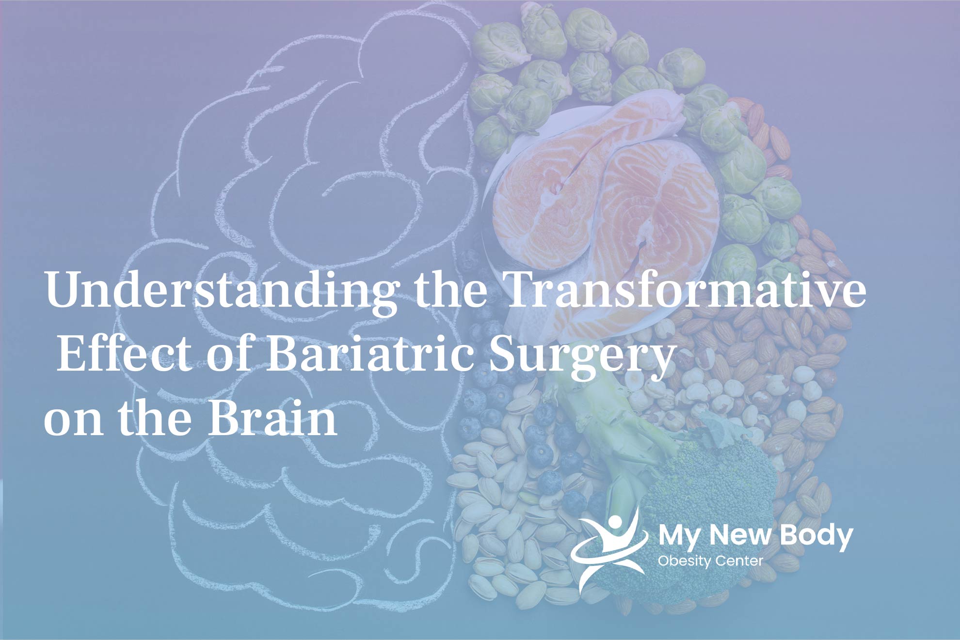 Understading the Transformative Effect of Bariatric Surgery on the Brain