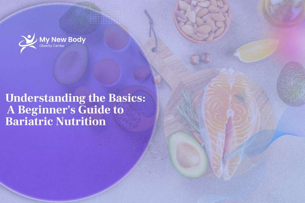 Understanding The Basics: A Beginner's Guide To Bariatric Nutrition ...